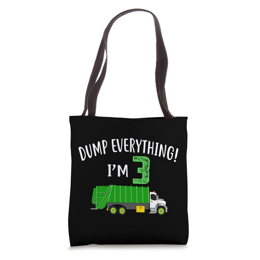 Dump Everything I'M 3 Shirt Kids Garbage Truck Birthday Tote Bag :^)